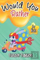 Would You Rather? Easter Edition For Kids