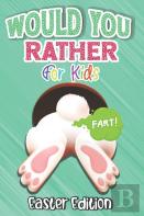 Would You Rather? Easter Edition For Kids