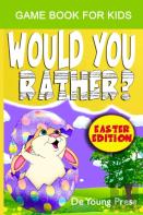 Would You Rather? Easter Edition Game Book For Kids