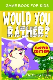 Would You Rather? Easter Edition Game Book For Kids