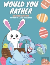 Would You Rather Easter Edition Try Not To Laugh Challenge