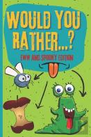 Would You Rather? Eww And Spooky Edition