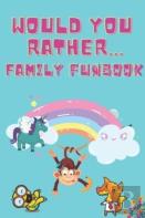Would You Rather Family Funbook