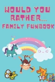 Would You Rather Family Funbook