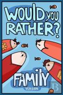 Would You Rather? Family Version
