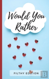 Would You Rather Filthy Edition