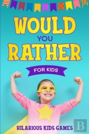 Would You Rather For Kids