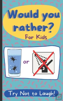 Bertrand.pt - Would You Rather? For Kids Try Not To Laugh!
