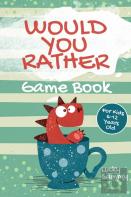Would You Rather Game Book For Kids 6-12 Years Old