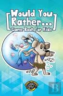 Would You Rather Game Book For Kids