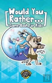 Would You Rather Game Book For Kids