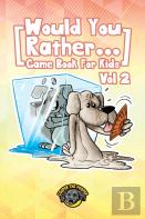 Would You Rather Game Book For Kids