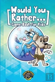 Would You Rather Game Book For Kids