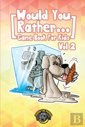 Would You Rather Game Book For Kids