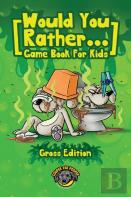 Would You Rather Game Book For Kids (Gross Edition)