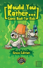 Would You Rather Game Book For Kids (Gross Edition)