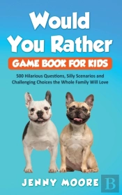 Would You Rather Game Book For Kids