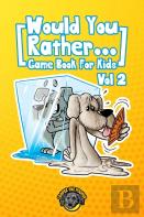 Would You Rather Game Book For Kids
