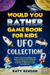 Would You Rather Game Book For Kids Ufo Collection