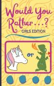 Would You Rather...? Girls Edition