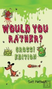 Would You Rather Gross! Edition