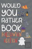 Would You Rather Halloween Edition
