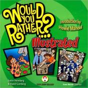 Would You Rather...?: Illustrated