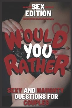 Bertrand.pt - Would You Rather Sex Edition Sexy And Naughty Questions For Couples