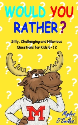 Bertrand.pt - Would You Rather? Silly, Challenging And Hilarious Questions For Kids 8-12