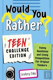 Would You Rather? Teen Challenge Edition