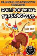 Would You Rather Thanksgiving Book For Kids