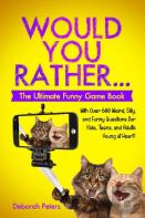 Would You Rather... The Ultimate Funny Game Book