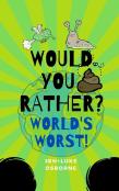Would You Rather? World'S Worst!