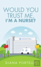 Would You Trust Me, I'M A Nurse?