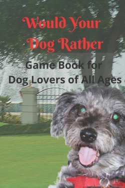 Bertrand.pt - Would Your Dog Rather Game Book For Kids And Dog Lovers Of All Ages