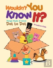 Wouldn'T You Know It? Things Made Of Wood Dot To Dot