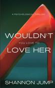 Wouldn'T You Love To Love Her