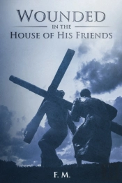 Wounded In The House Of His Friends