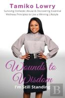 Wounds To Wisdom...I'M Still Standing
