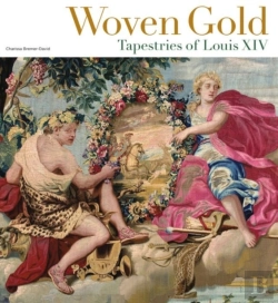 Bertrand.pt - Woven Gold - Tapestries Of Louis Xiv