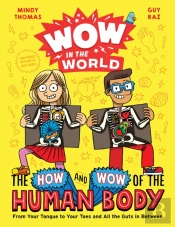 Wow In The World: The How And Wow Of The Human Body