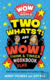 Wow In The World: Two Whats?! And A Wow! Think & Tinker Playbook