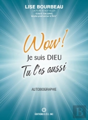 Wow! Je Suis Dieu. Tu L'Es Aussi