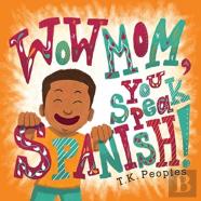 Wow Mom, You Speak Spanish!