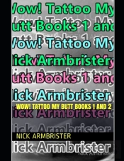 Wow! Tattoo My Butt Books 1 And 2