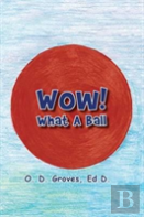 Wow! What A Ball