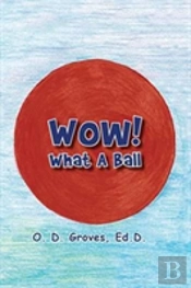 Wow! What A Ball