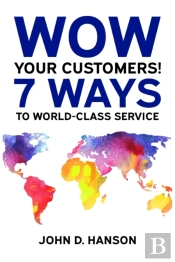 Wow Your Customers! 7 Ways To World-Class Service