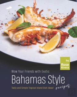Bertrand.pt - Wow Your Friends With Exotic Bahamas Style Recipes