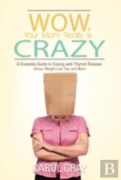 Wow, Your Mom Really Is Crazy